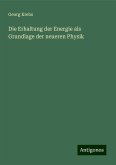 Die Erhaltung der Energie als Grundlage der neueren Physik