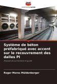 Système de béton préfabriqué avec accent sur le recouvrement des dalles PI Système de béton préfabriqué avec accent sur le recouvrement des dalles PI