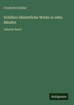 Cover Schillers Sämmtliche Werke in zehn Bänden