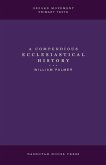 A Compendious Ecclesiastical History A Compendious Ecclesiastical History