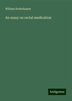 An essay on rectal medication - Bodenhamer, William