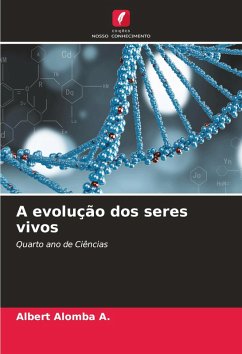 A evolução dos seres vivos - ALOMBA A., Albert