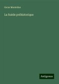 La Suède préhistorique La Suède préhistorique