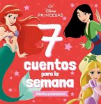 Princesas. 7 cuentos para la semana. Valientes y aventureras Princesas. 7 cuentos para la semana. Valientes y aventureras