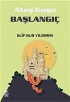 Baslangic - Nur Yildirim, Elif