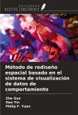 Método de rediseño espacial basado en el sistema de visualización de datos de comportamiento Método de rediseño espacial basado en el sistema de visualización de datos de comportamiento