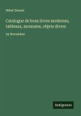 Catalogue de bons livres modernes, tableaux, monnaies, objets divers