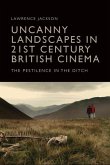 Uncanny Landscapes in 21st Century British Cinema