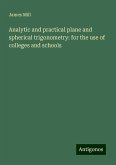 Analytic and practical plane and spherical trigonometry: for the use of colleges and schools Analytic and practical plane and spherical trigonometry: for the use of colleges and schools