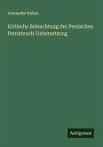 Kritische Beleuchtung der Persischen Pentateuch-Uebersetzung Kritische Beleuchtung der Persischen Pentateuch-Uebersetzung