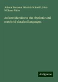 An introduction to the rhythmic and metric of classical languages An introduction to the rhythmic and metric of classical languages