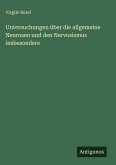 Untersuchungen über die allgemeine Neurosen und den Nervosismus insbesondere