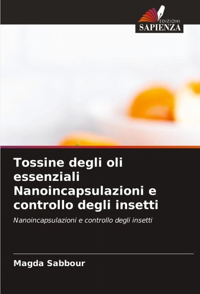 Tossine degli oli essenziali Nanoincapsulazioni e controllo degli insetti