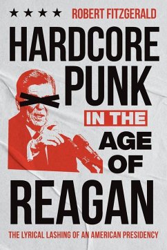 Hardcore Punk in the Age of Reagan Hardcore Punk in the Age of Reagan