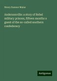 Andersonville: a story of Rebel military prisons, fifteen months a guest of the so-called southern confederacy Andersonville: a story of Rebel military prisons, fifteen months a guest of the so-called southern confederacy