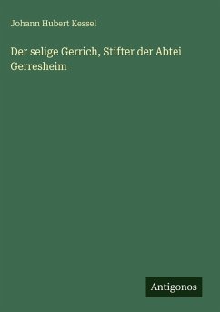 Cover Der selige Gerrich, Stifter der Abtei Gerresheim