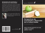 Perspectivas de Crecimiento y Desarrollo de la Cultura Goiba Perspectivas de Crecimiento y Desarrollo de la Cultura Goiba