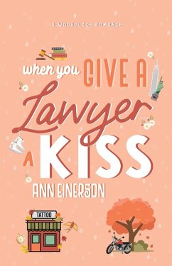 When You Give A Lawyer A Kiss - Einerson, Ann