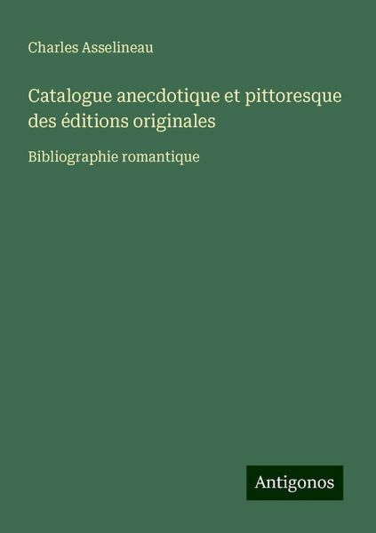 Catalogue anecdotique et pittoresque des éditions originales
