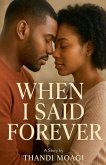When I said forever