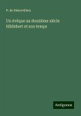 Un évêque au douzième siècle Hildebert et son temps Un évêque au douzième siècle Hildebert et son temps