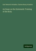 An Essay on the Systematic Training of the Body An Essay on the Systematic Training of the Body