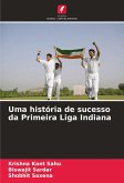 Uma história de sucesso da Primeira Liga Indiana Uma história de sucesso da Primeira Liga Indiana