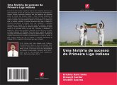 Uma história de sucesso da Primeira Liga Indiana Uma história de sucesso da Primeira Liga Indiana