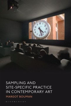 Sampling and Site-Specific Practice in Contemporary Art - Bouman, Margot