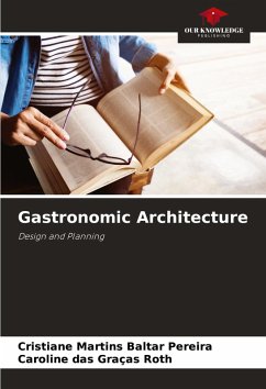 Gastronomic Architecture - Martins Baltar Pereira, Cristiane;das Graças Roth, Caroline
