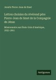 Lettres choisies du révérend père Pierre-Jean de Smet de la Compagnie de Jésus Lettres choisies du révérend père Pierre-Jean de Smet de la Compagnie de Jésus