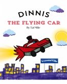 Dinnis the Flying Car Dinnis the Flying Car