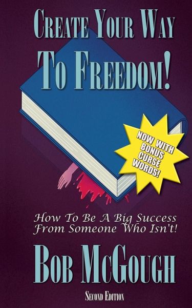Create Your Way To Freedom! Create Your Way To Freedom!