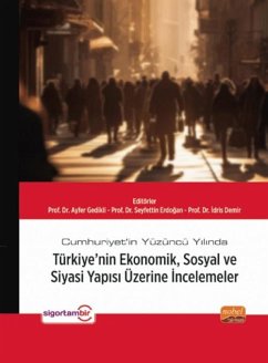 Cover Cumhuriyetin Yüzüncü Yilinda Türkiyenin Ekonomik, Sosyal ve Siyasi Yapisi Üzerine Incelemeler