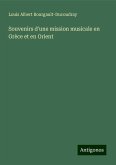Souvenirs d'une mission musicale en Grèce et en Orient Souvenirs d'une mission musicale en Grèce et en Orient