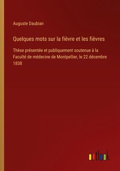 Quelques mots sur la fièvre et les fièvres - Daubian, Auguste