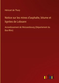 Notice sur les mines d'asphalte, bitume et lignites de Lobsann Notice sur les mines d'asphalte, bitume et lignites de Lobsann