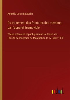 Du traitement des fractures des membres par l'appareil inamovible