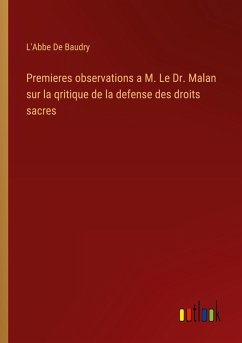 Premieres observations a M. Le Dr. Malan sur la qritique de la defense des droits sacres
