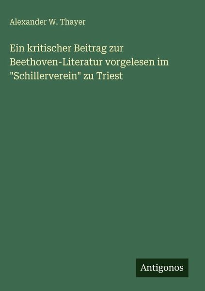 Ein kritischer Beitrag zur Beethoven-Literatur vorgelesen im 