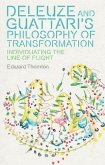Deleuze and Guattari's Philosophy of Transformation Deleuze and Guattari's Philosophy of Transformation
