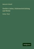 Goethe's Leben, Geistesentwickelung und Werke Goethe's Leben, Geistesentwickelung und Werke