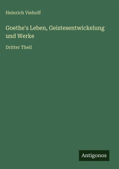 Cover Goethe's Leben, Geistesentwickelung und Werke