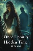 Once Upon A Hidden Time Once Upon A Hidden Time
