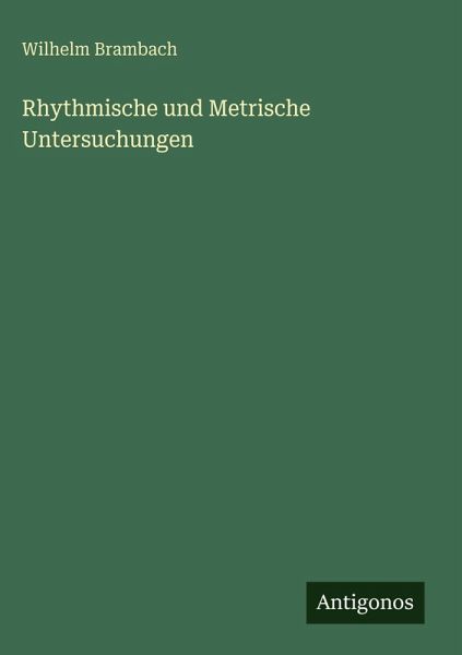 Rhythmische und Metrische Untersuchungen