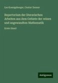 Repertorium der literarischen Arbeiten aus dem Gebiete der reinen und angewandten Mathematik