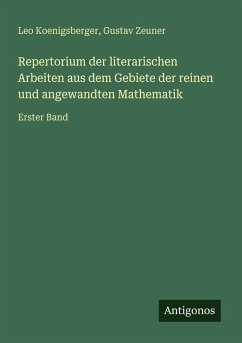 Cover Repertorium der literarischen Arbeiten aus dem Gebiete der reinen und angewandten Mathematik