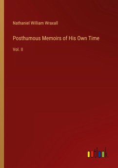 Posthumous Memoirs of His Own Time Posthumous Memoirs of His Own Time