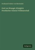 Graf von Wrangel, Königlich Preußischer General-Feldmarschall