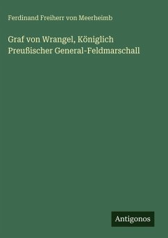 Cover Graf von Wrangel, Königlich Preußischer General-Feldmarschall